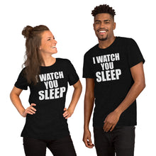Load image into Gallery viewer, I watch you sleep - Unisex T-Shirt
