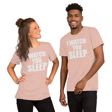 Load image into Gallery viewer, I watch you sleep - Unisex T-Shirt
